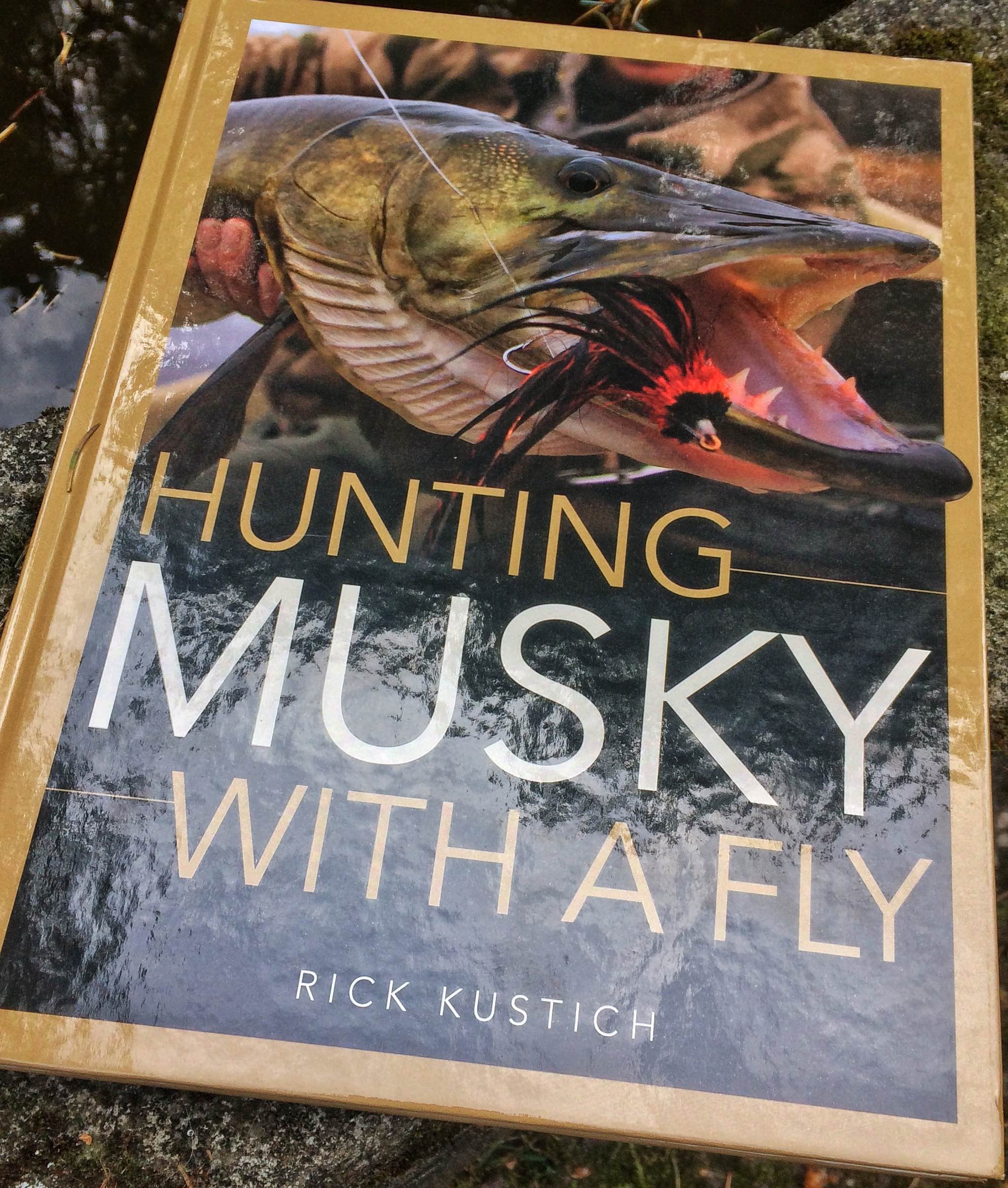 Hunting Musky with a Fly Vol 2017, Hardcover by Rick Kustich 